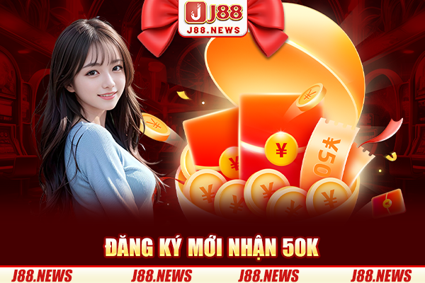 Người chơi J88 đăng ký mới nhận 50K về tài khoản